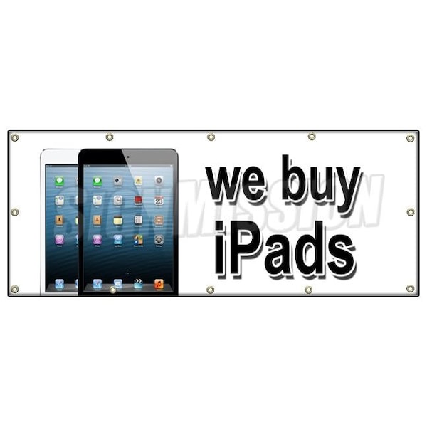Signmission WE BUY IPADS BANNER SIGN trade cash apple repairs iphones tablets ram B-120 We Buy Ipads - main